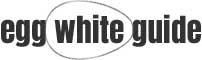 Egg White Guide
